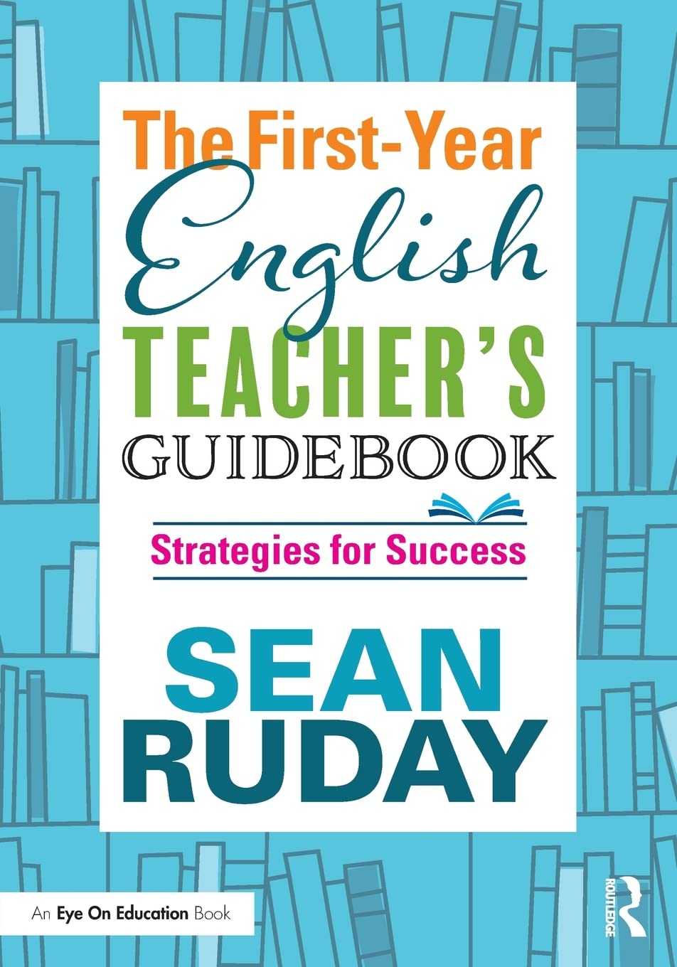 The First-Year English Teacher's Guidebook: Strategies for Success