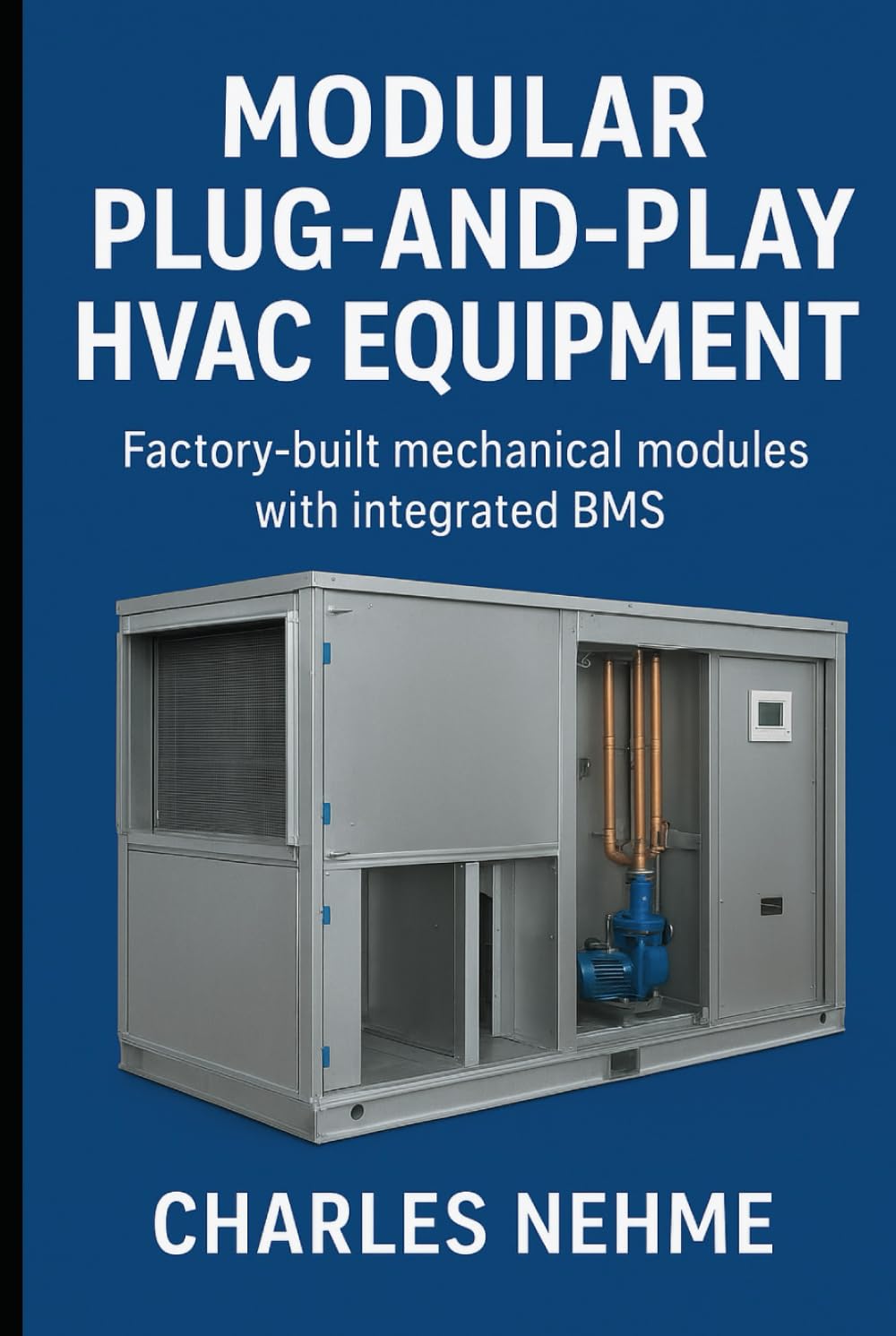 Modular Plug-and-Play HVAC Equipment Factory-built mechanical modules with integrated BMS.