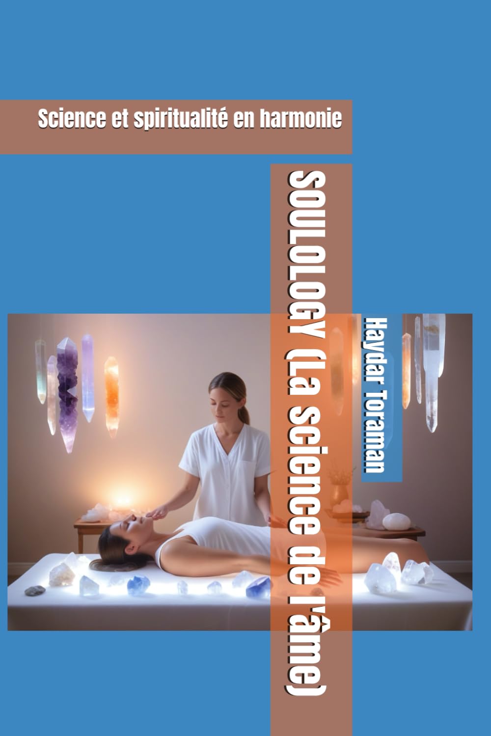 SOULOLOGY (La science de l'âme): Science et spiritualité en harmonie