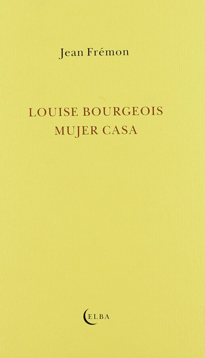 Louise Bourgeois Mujer Casa comblez le vide de vos murs blancs