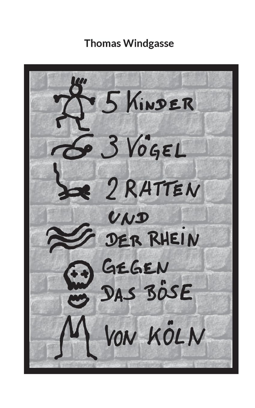 5 Kinder, 3 Vögel, 2 Ratten und der Rhein gegen das Böse von Köln