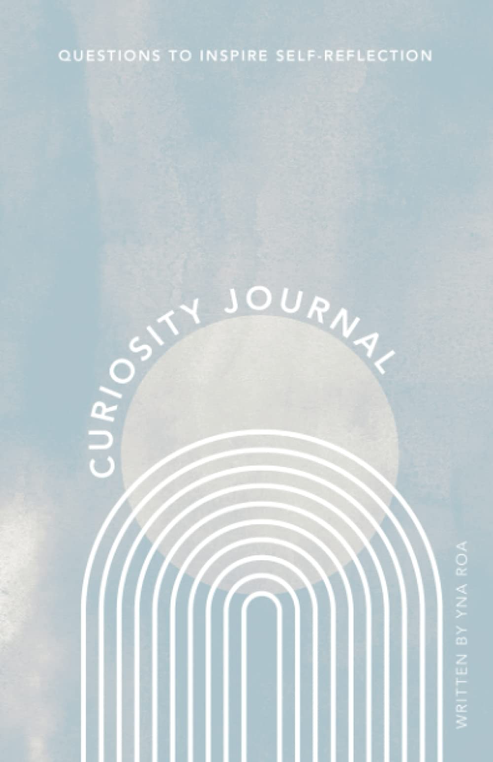 Curiosity Journal: Questions to Inspire Self-Reflection