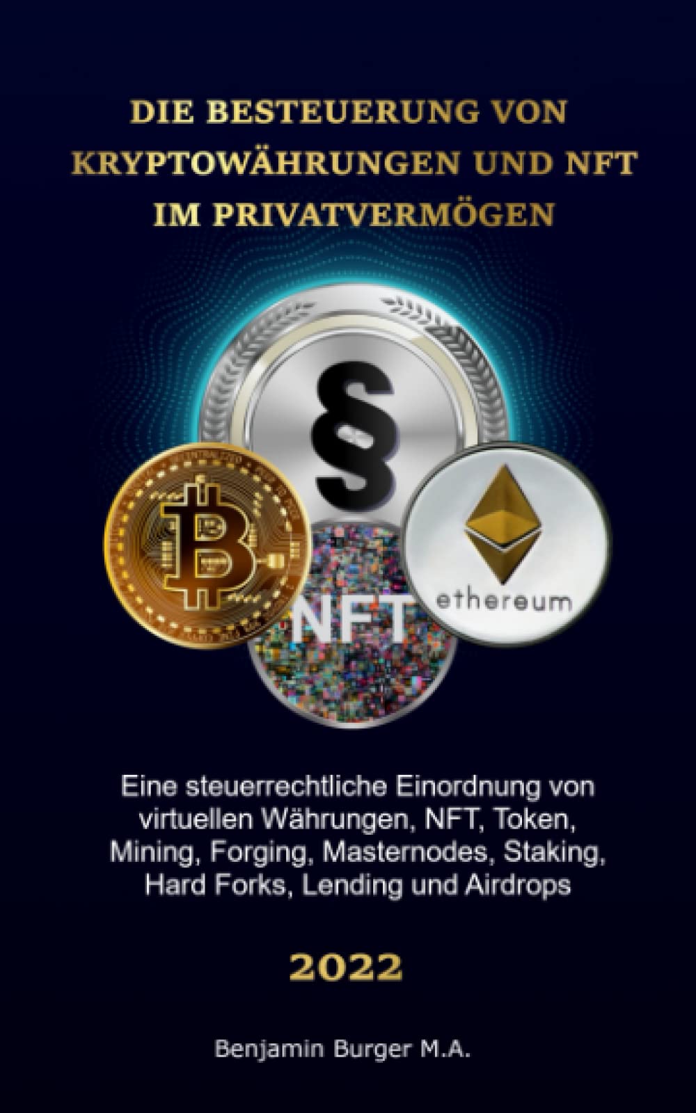 Die Besteuerung von Kryptowährungen und NFT im Privatvermögen: Eine  steuerrechtliche Einordnung von virtuellen Währungen, NFT, Mining, Forging,  Masternodes, Staking, Hard Forks, Lending und Airdrops : Burger, Benjamin:  Amazon.com.au: Books