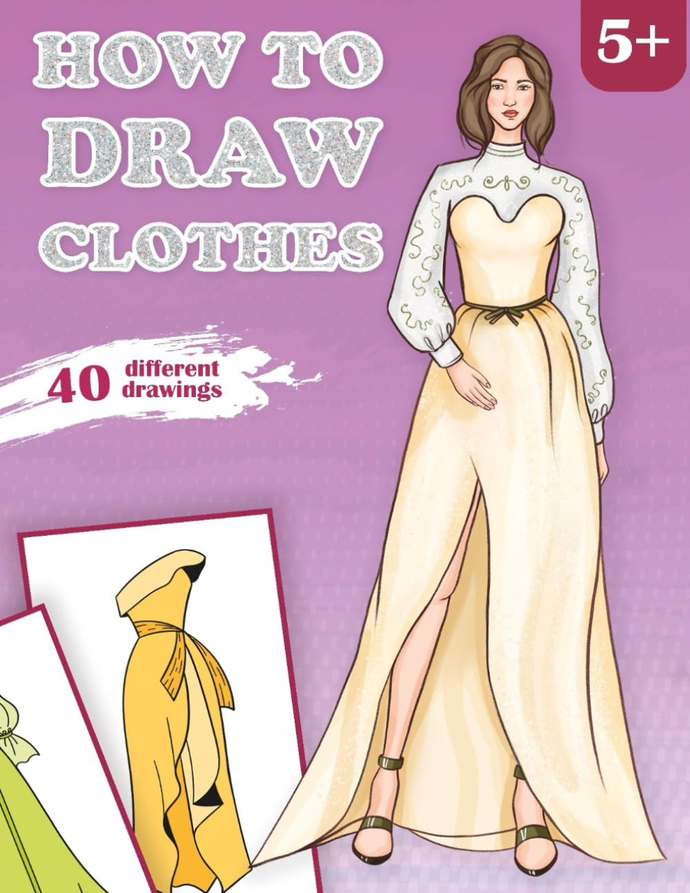 How to Draw Clothes and Costumes: A Fun Drawing Guide for Children: “Step-by-Step Guide for Drawing Dresses, Skirts, Costumes, and More!”
