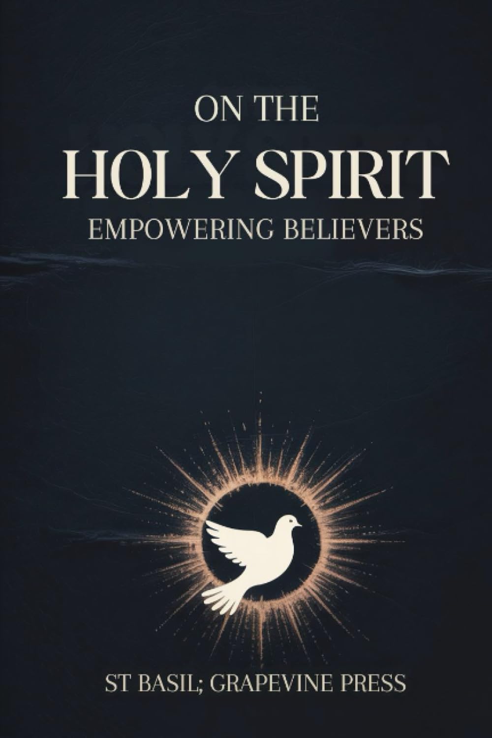 On the Holy Spirit: Empowering Believers (Grapevine Press)