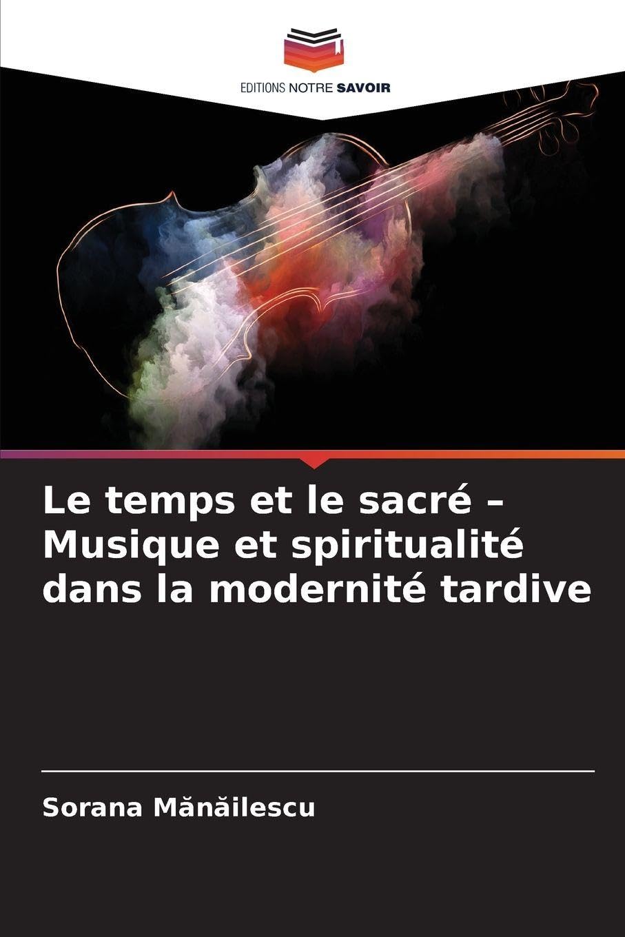 Le temps et le sacré - Un regard philosophique inédit sur l'art et la foi