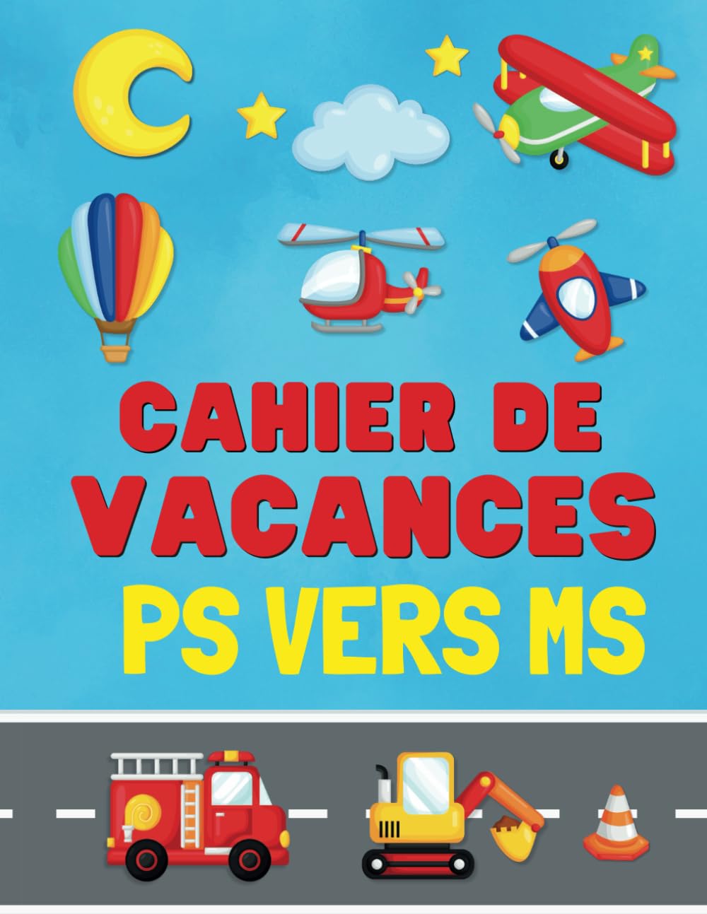 Cahier de Vacances PS vers MS: Activités Simples et Ludiques avec plein des Jeux pour les Enfants