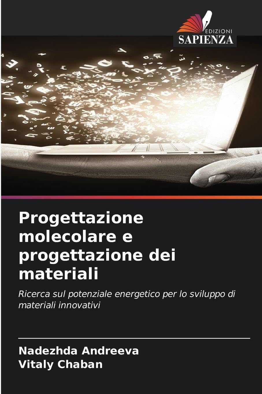 Progettazione molecolare e progettazione dei materiali: Ricerca sul potenziale energetico per lo sviluppo di materiali innovativi