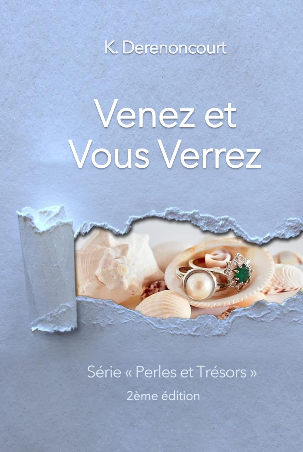 Venez et Vous Verrez: Perles et Trésors
