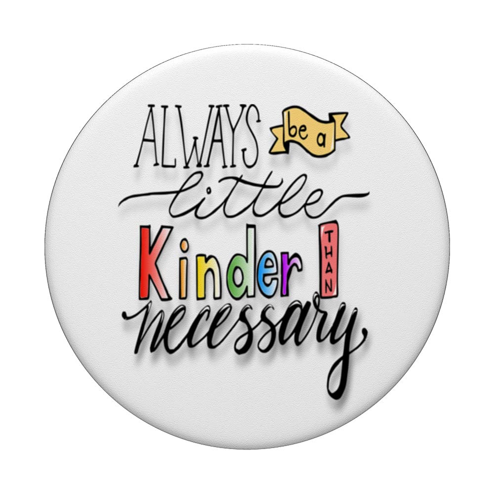FUN KINDNESS TEE. ALWAYS BE A LITTLE KINDER THAN NECESSARY PopSockets Swappable PopGrip, Black - Image 3