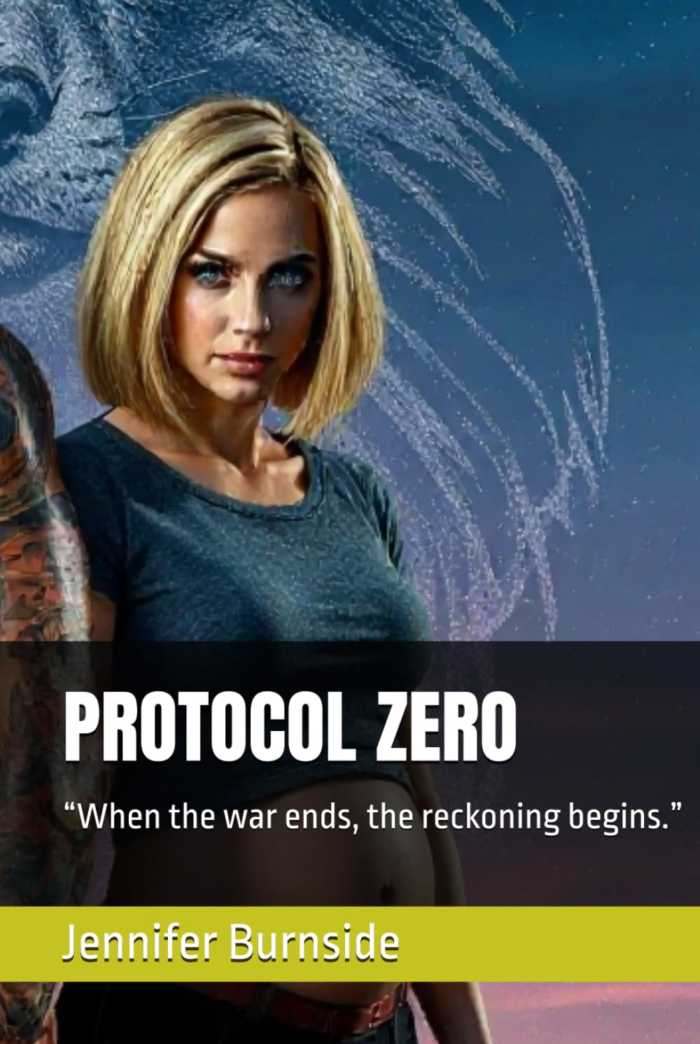PROTOCOL ZERO: “When the war ends, the reckoning begins.” (When love meets duty, only the strongest hearts survive.)