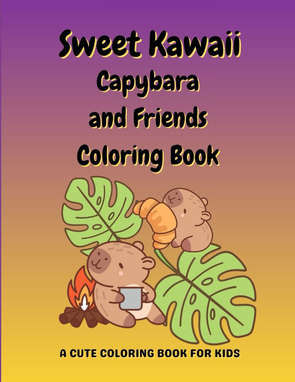 Sweet Kawaii Capybara and Friends Coloring Book: Cute and Simple Coloring Pages for Kids