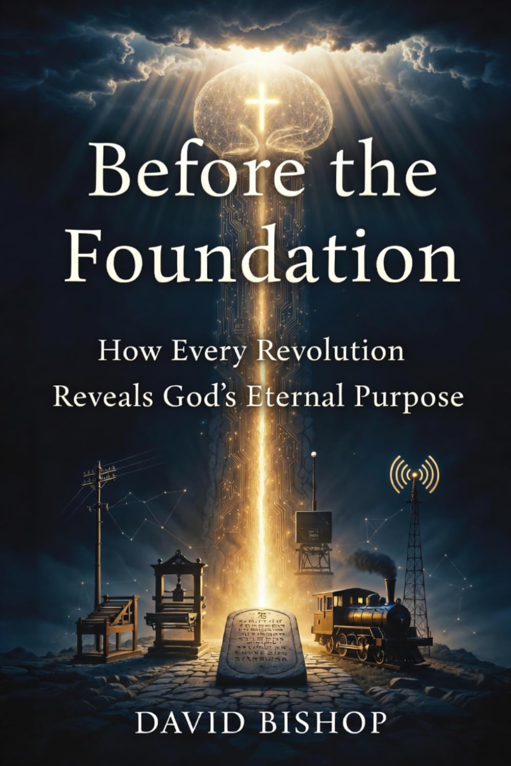 Before the Foundation: How Every Revolution Reveals God's Eternal Purpose