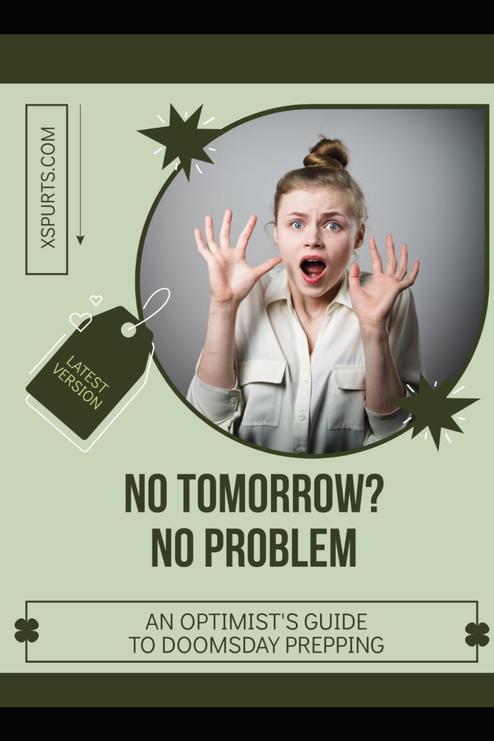 No Tomorrow? No Problem: An Optimist's Guide to Doomsday Prepping