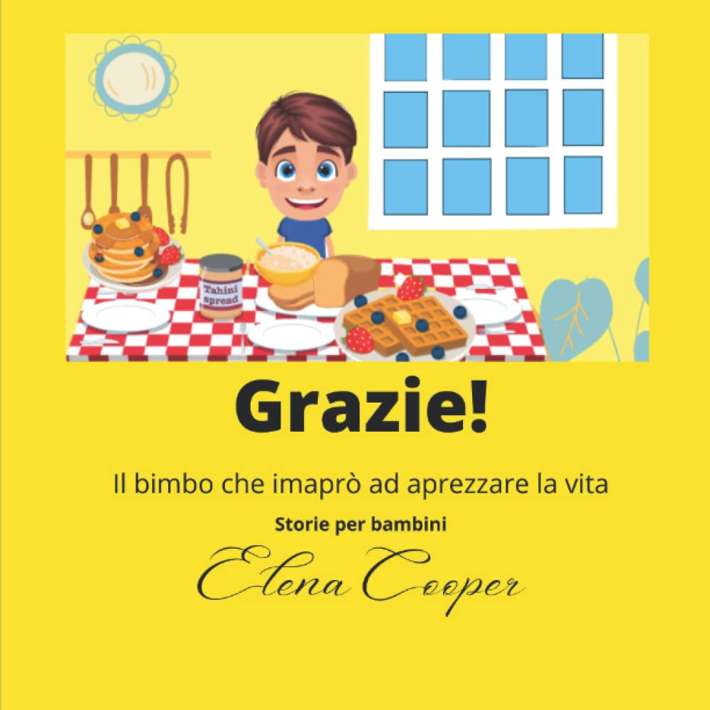 Grazie!: Il bimbo che imparò ad apprezzare la vita
