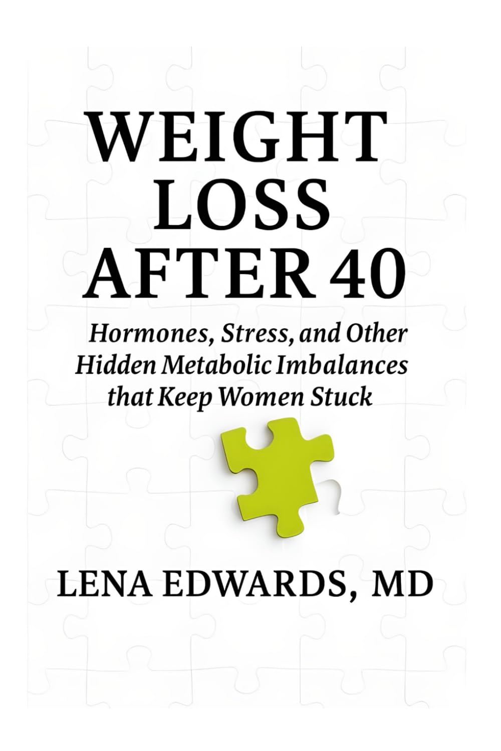 Weight Loss After 40: Hormones, Stress, and Other Hidden Metabolic Imbalances that Keep Women Stuck