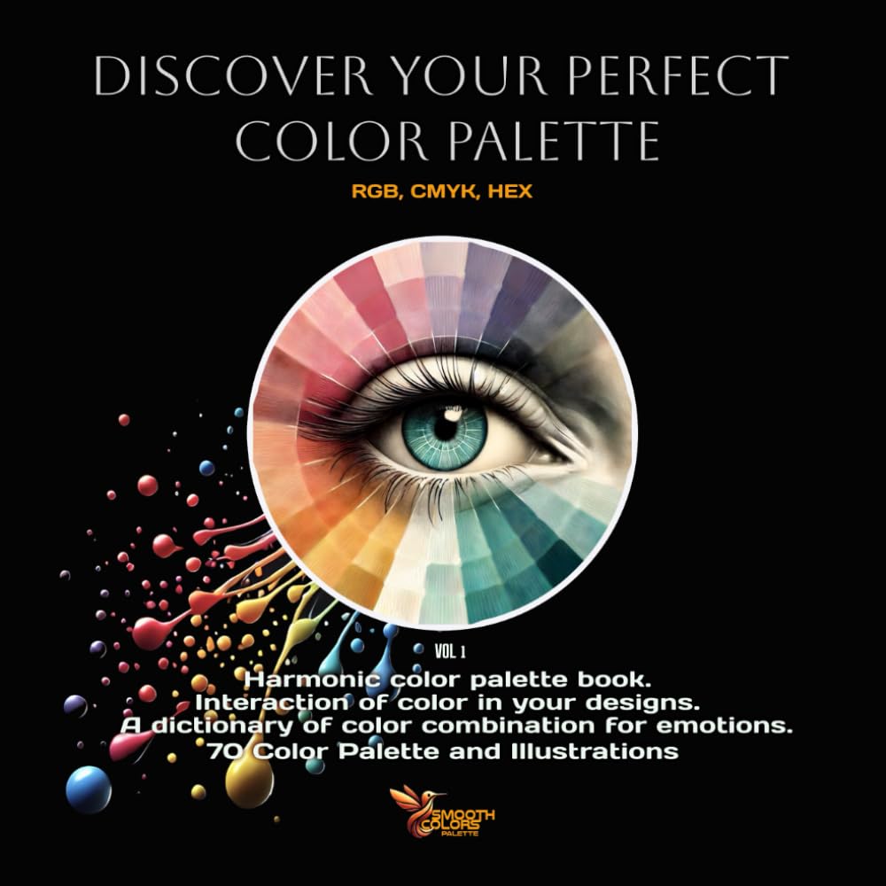 Discover your perfect color palette: Harmonic color palette book. Interaction of color in your designs. A dictionary of color combination for emotions.