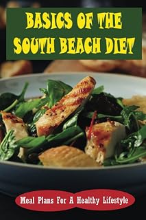 Basics Of The South Beach Diet: Meal Plans For A Healthy Lifestyle
