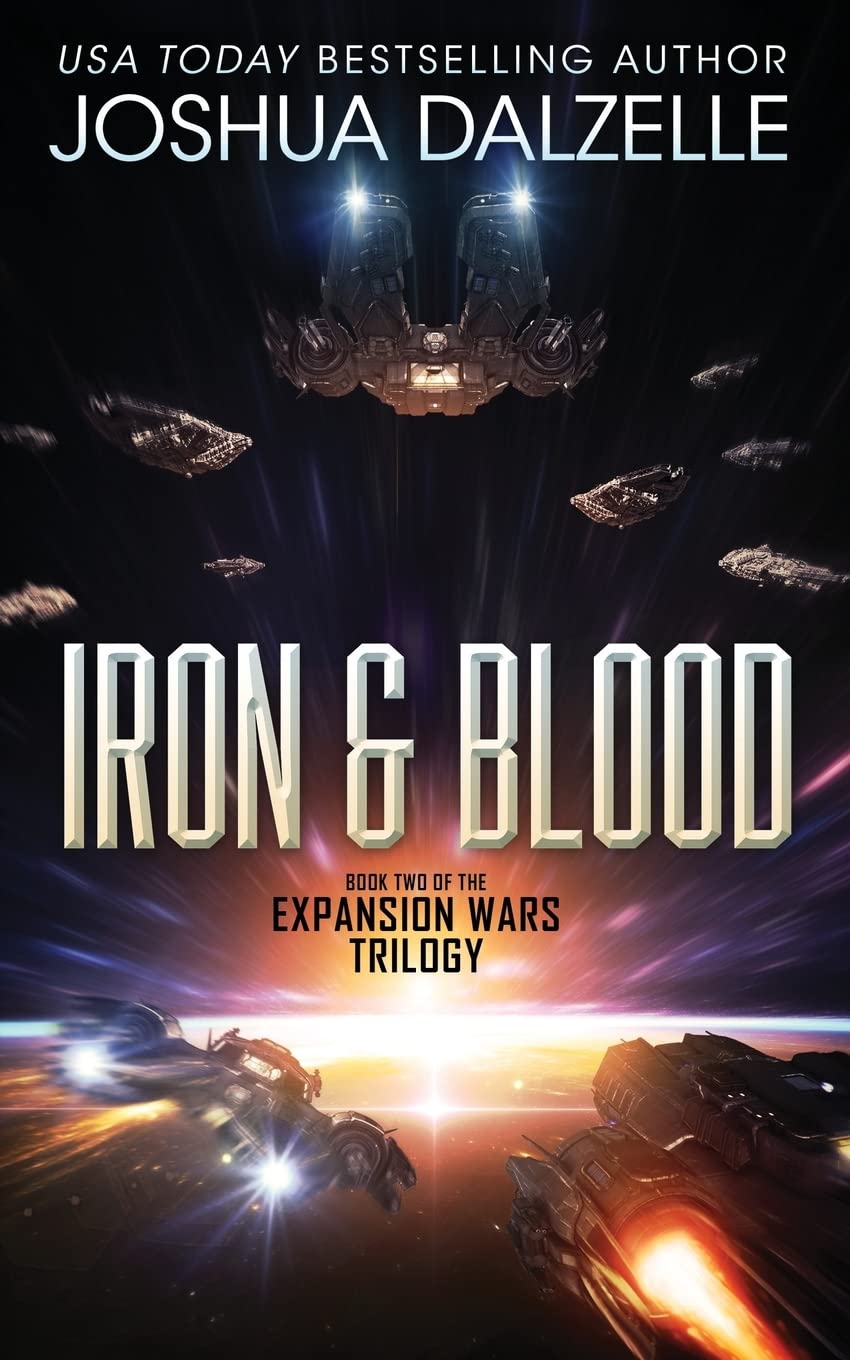 Iron & Blood: Book Two of The Expansion Wars Trilogy: Volume 2 (Black Fleet Saga)