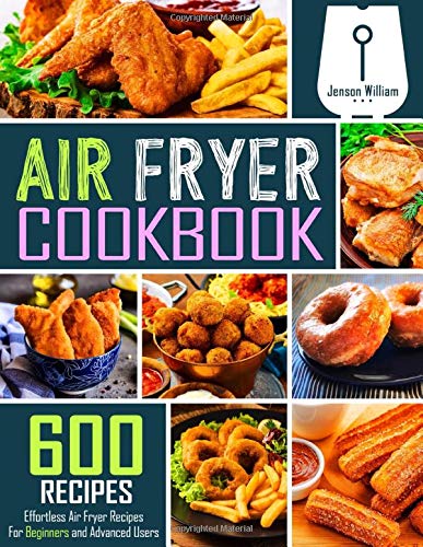 Sponsored Ad – Air Fryer Cookbook: 600 Effortless Air Fryer Recipes for Beginners and Advanced Users