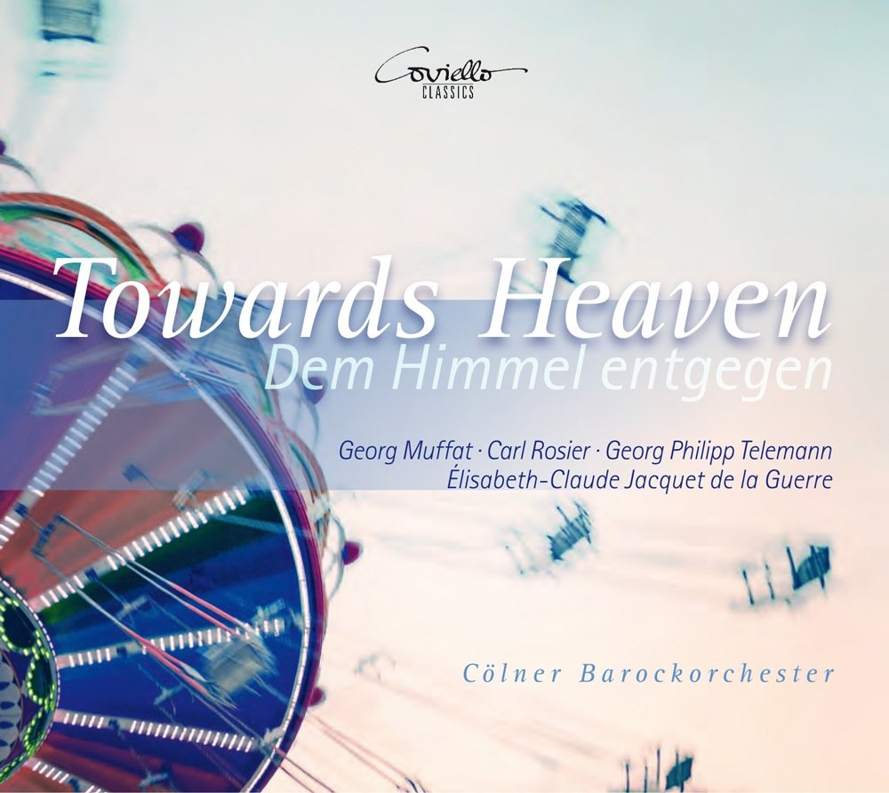 G. Muffat/E. Jacquet de la Guerre/G. P. Telemann/C. Rosiers: Towards Heaven