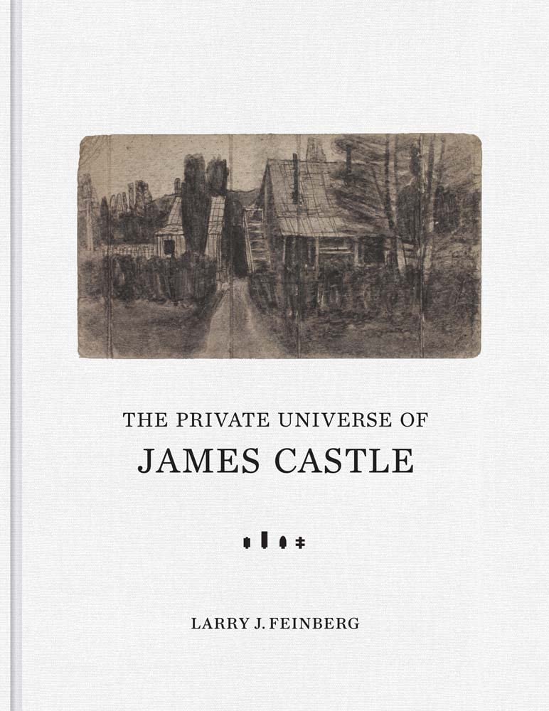Private Universe of James Castle: Drawings from the William Louis-Dreyfus Foundation and the James Castle Collection and Archive