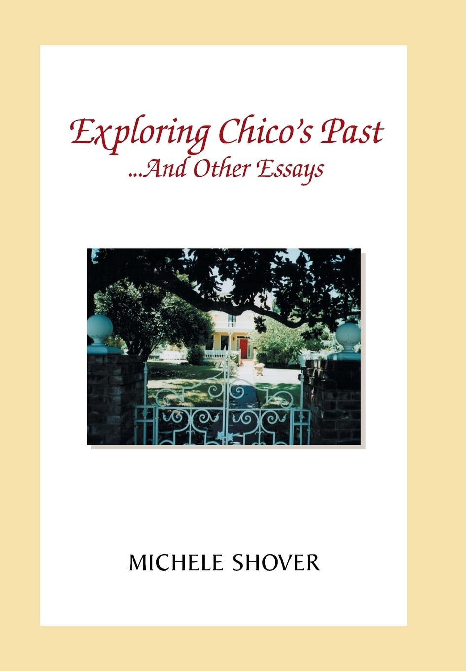 Exploring Chico's Past and Other Essays
