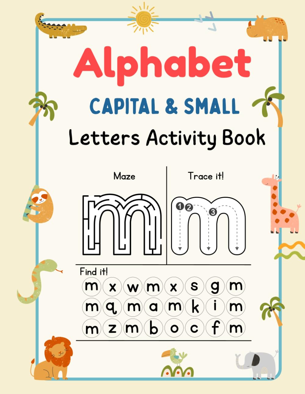 Alphabet Capital and Small Letters Activity Book: Learning Alphabet and Letters Tracing. Handwriting Activity Book For Preschoolers, Kindergartens.