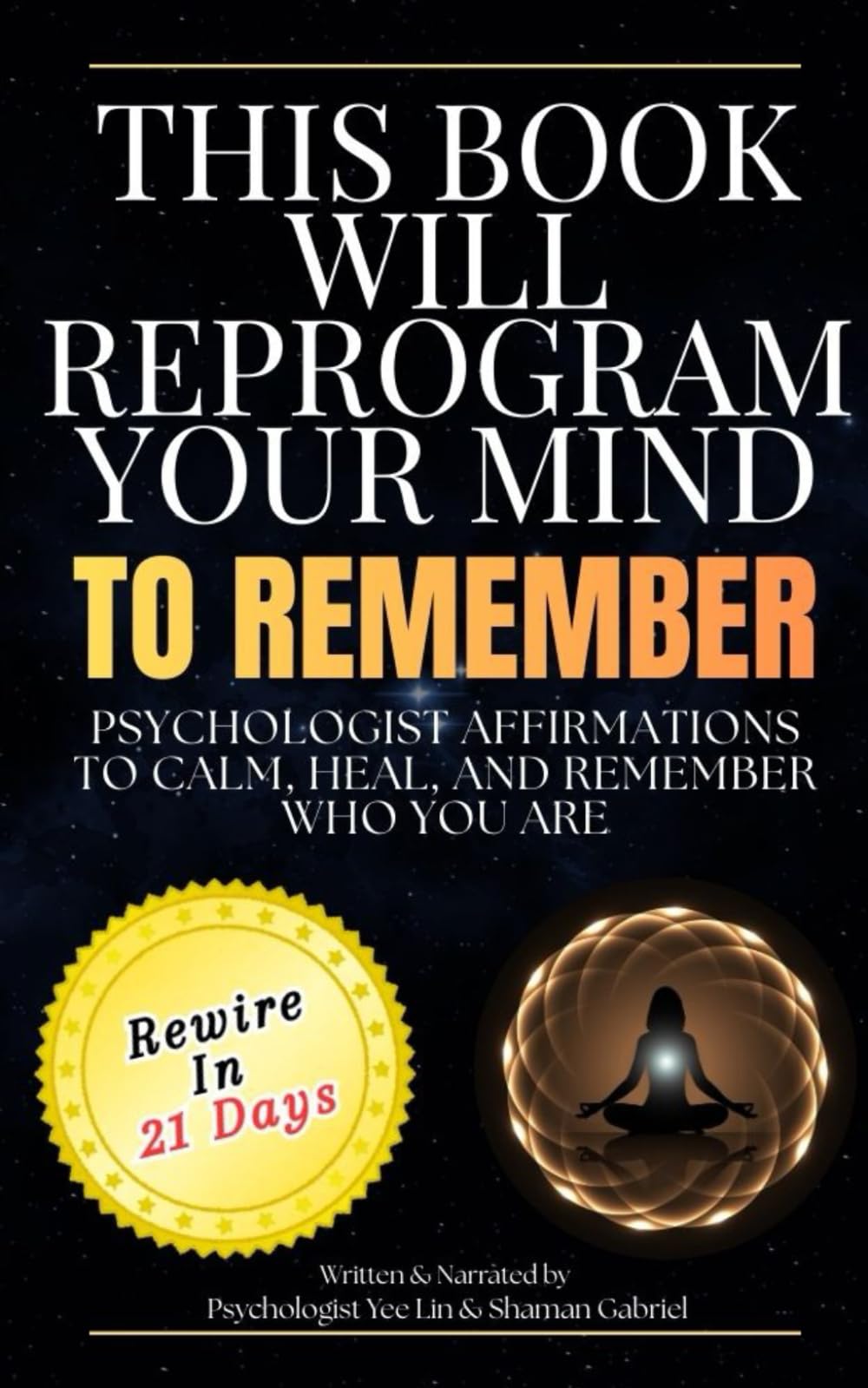 This Book Will Reprogram Your Mind: Psychologist Affirmations to Calm, Heal, and Remember Who You Are (The Reprogram Your Mind Series)