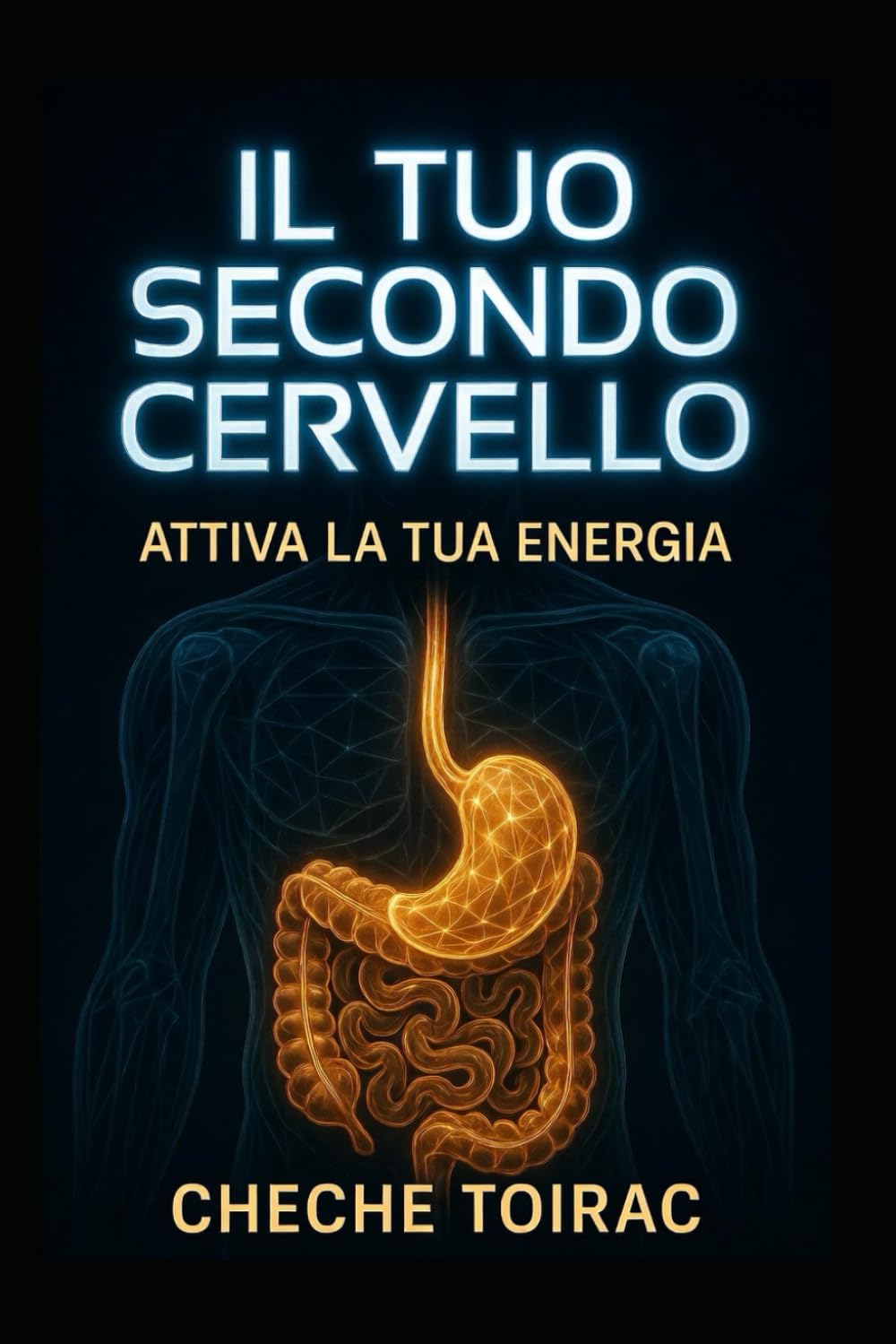 IL TUO SECONDO CERVELLO: ATTIVA LA TUA ENERGIA
