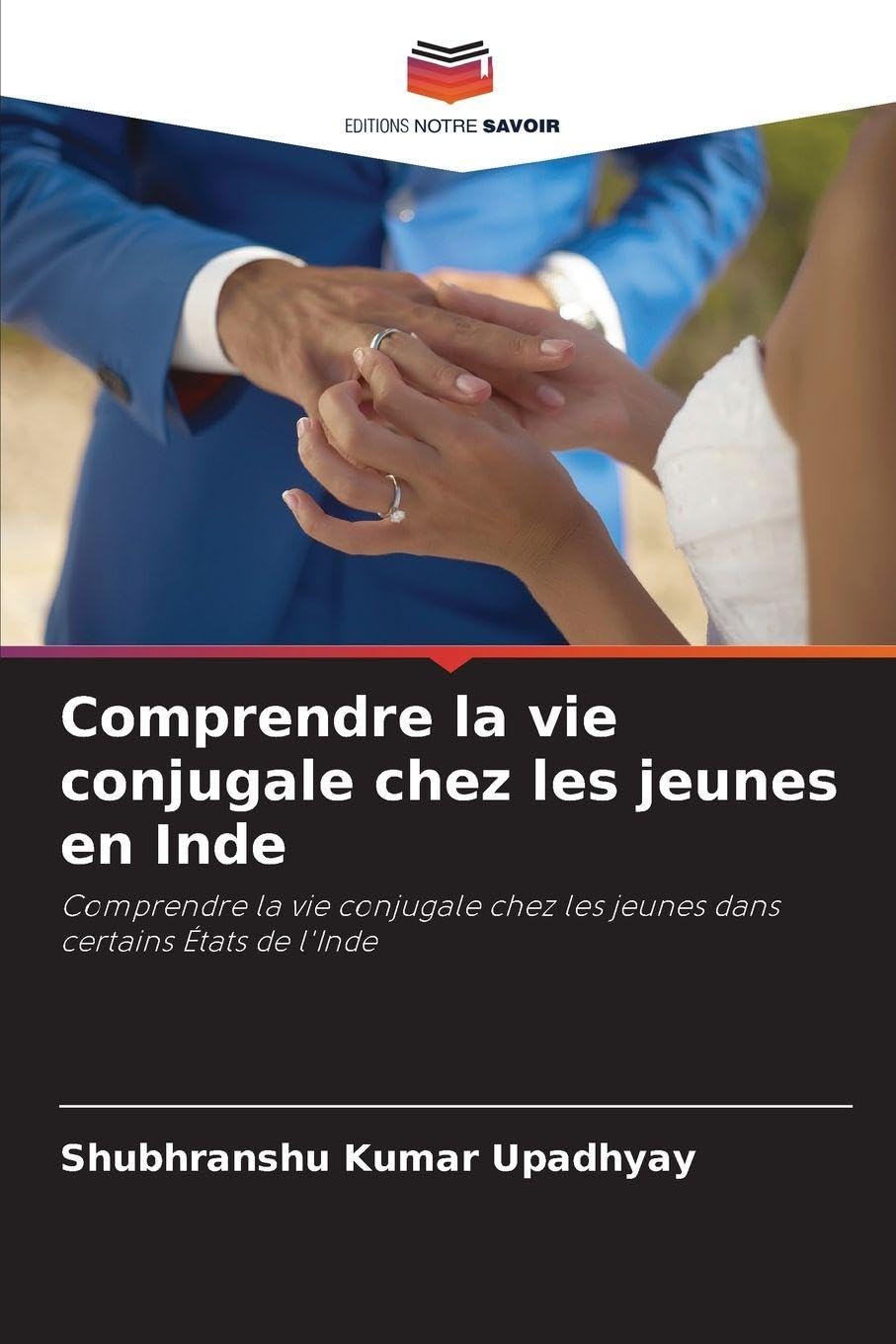 Comprendre la vie conjugale chez les jeunes en Inde: Comprendre la vie conjugale chez les jeunes dans certains États de l'Inde