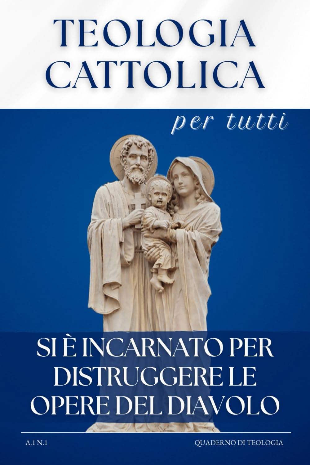 TEOLOGIA CATTOLICA PER TUTTI: Si è incarnato per distruggere le opere del diavolo