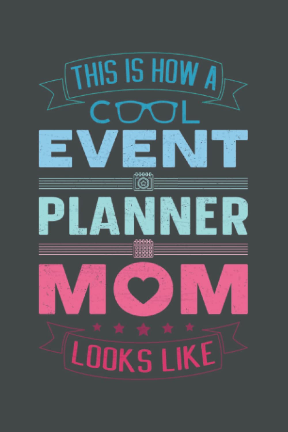 This is how an event planner mom looks like: Pretty Awesome & Funny lined Journal & planner With Prompts To Write In for every Mom who plans events. Gift idea for Moms working as Event planner.