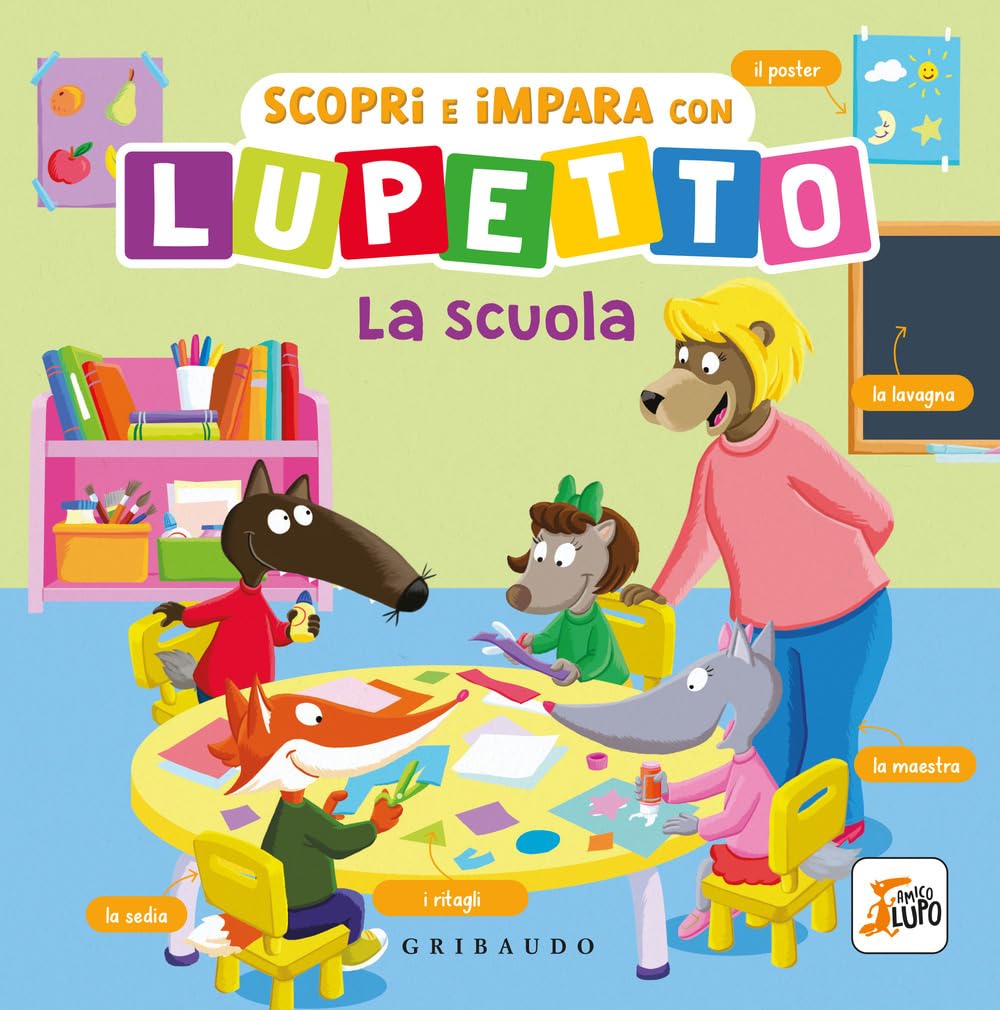 Scopri E Impara Con Lupetto. La Scuola. Amico Lupo. Ediz. A Colori - 4