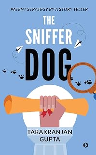 The Sniffer Dog : Patent Strategy by a Story Teller