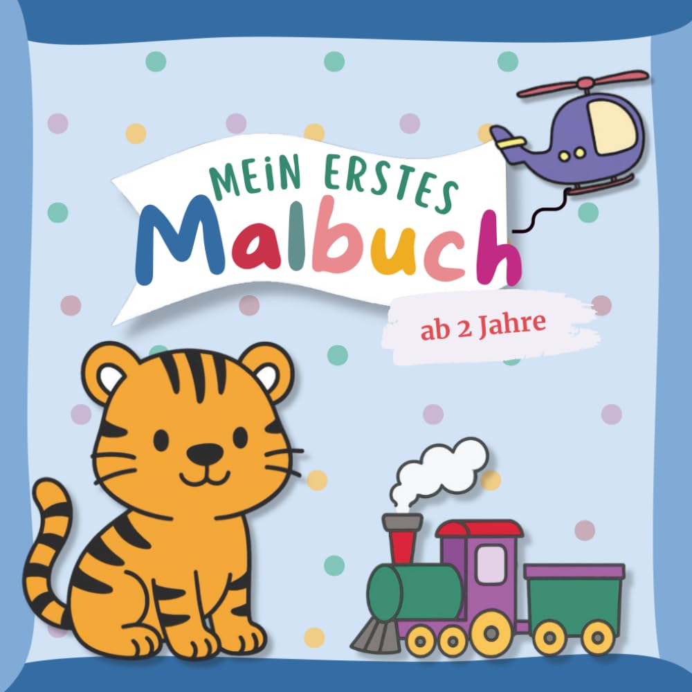 Mein erstes Malbuch I für Kinder ab 2 Jahren I 50 große Motive zum Ausmalen für Kleinkinder I Fördert Kreativität sowie Feinmotorik