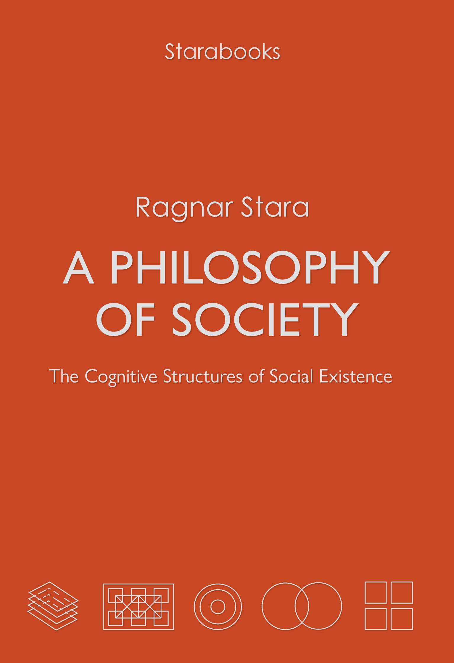 A Philosophy of Society: The Cognitive Structures of Social Existence