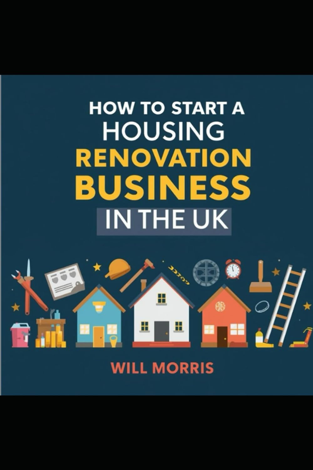 How to Start a Housing Renovation Business in the UK