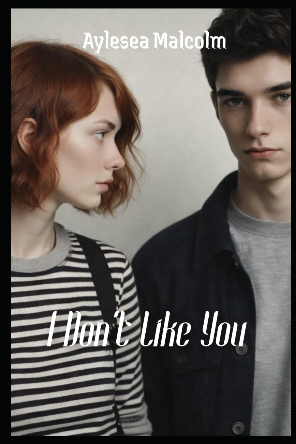 I Don't Like You