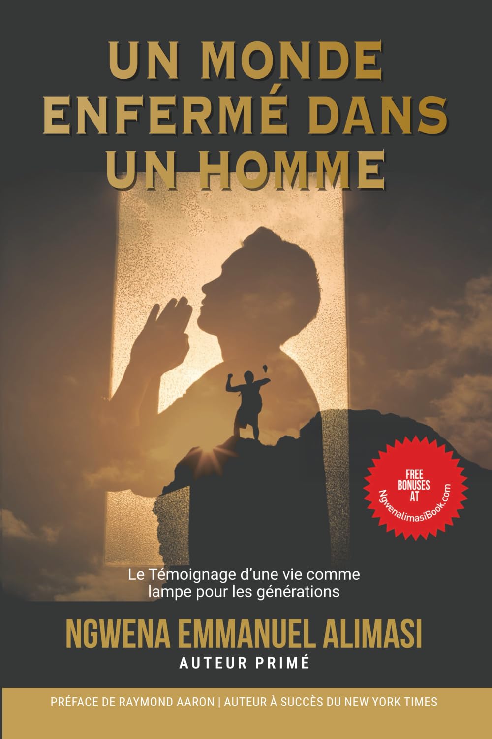 UN MONDE ENFERMÉ DANS UN HOMME: Le Témoignage d’une vie comme lampe pour les générations