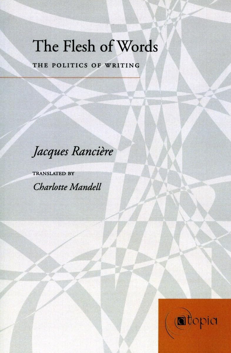 The Flesh of Words: The Politics of Writing (Atopia: Philosophy, Political Theory, Aesthetics)