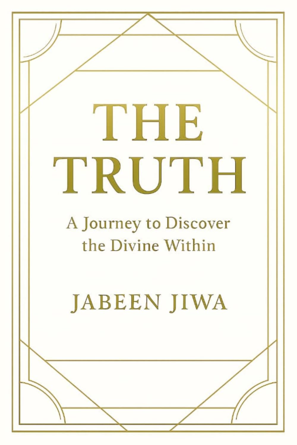 THE TRUTH: A JOURNEY TO DISCOVER THE DIVINE WITHIN