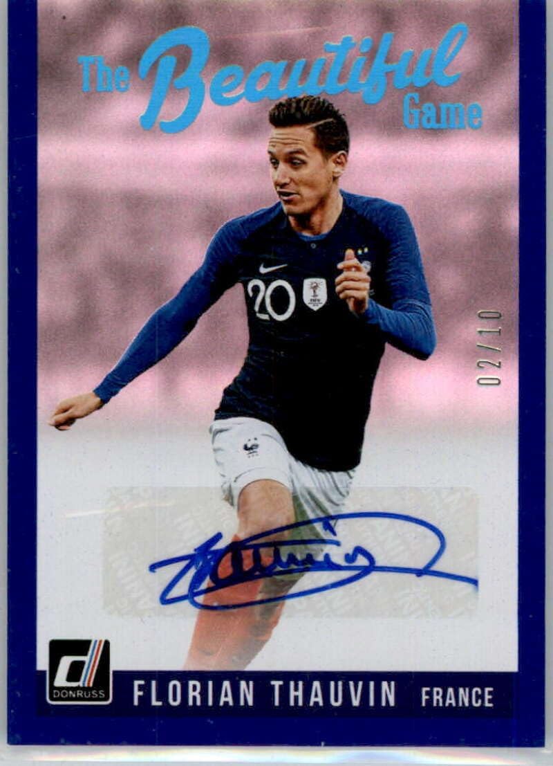 2018-19 Donruss The Beautiful Game Autographs Blue #5 Florian Thauvin Auto Autograph SER/10 France Official Soccer Card in Raw (NM or Better) Condition