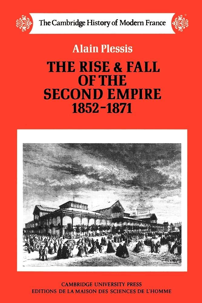 The Rise and Fall of the Second Empire, 1852–1871 Plessis Mandelbaum Paperback