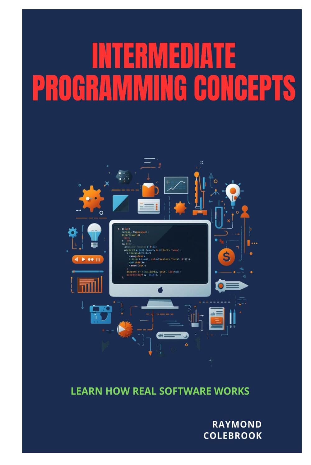 Intermediate Programming Concepts: Learn How Real Software Works