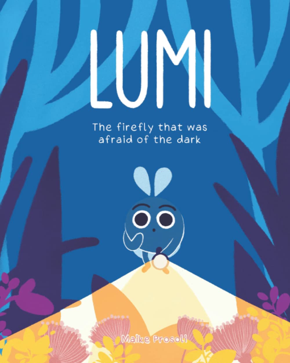 LUMI - The firefly who is afraid of the dark | A book about dealing with fear in the dark for children. A picture book for big and small.