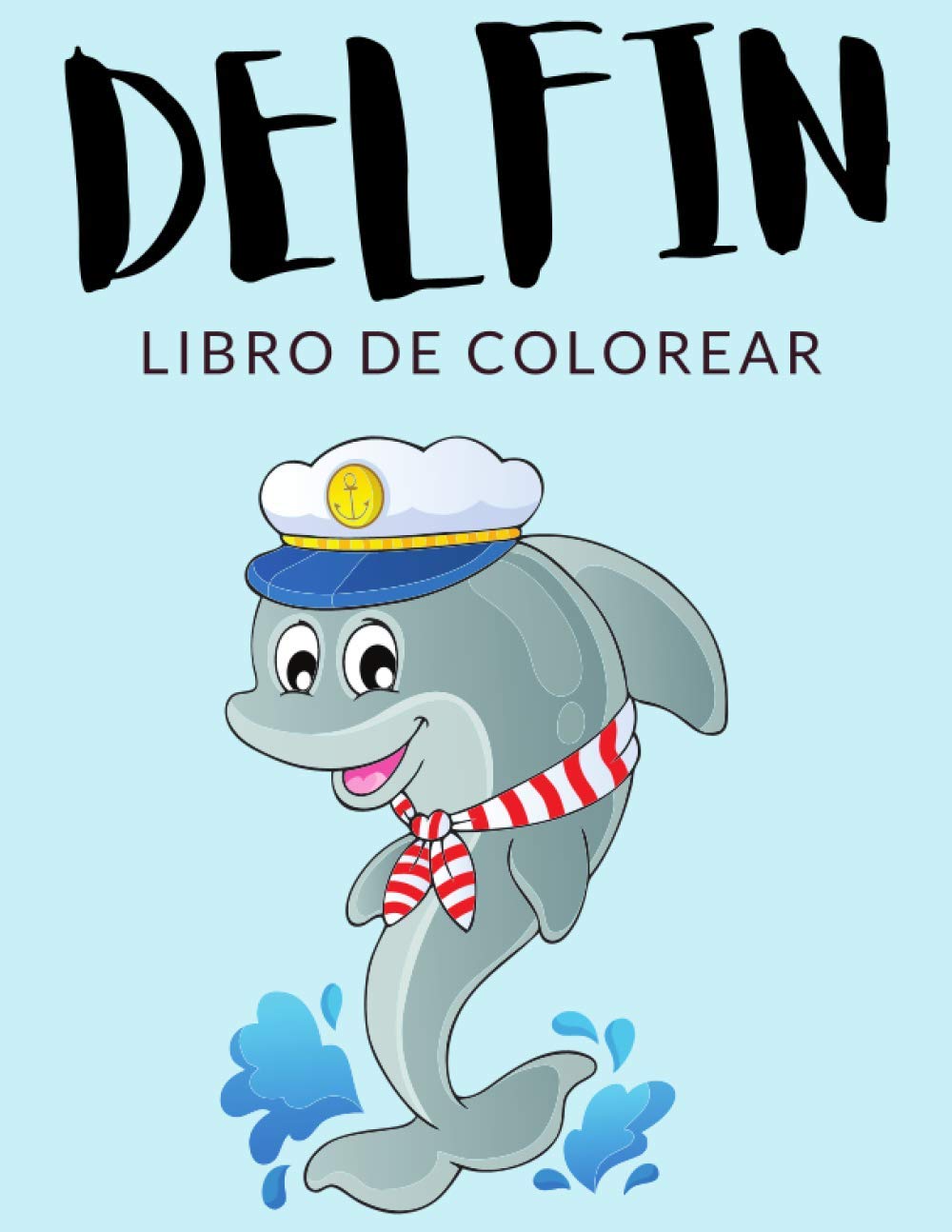 Delfín Libro de Colorear ✅: Libro para Colorear de Delfines, Más de 30 Páginas Para Colorear, Cetáceos, Delphinus, Tursiops Libro para Colorear para ... - 🔥 Horas de Diversión Garantizadas! ✅ 🇪🇦