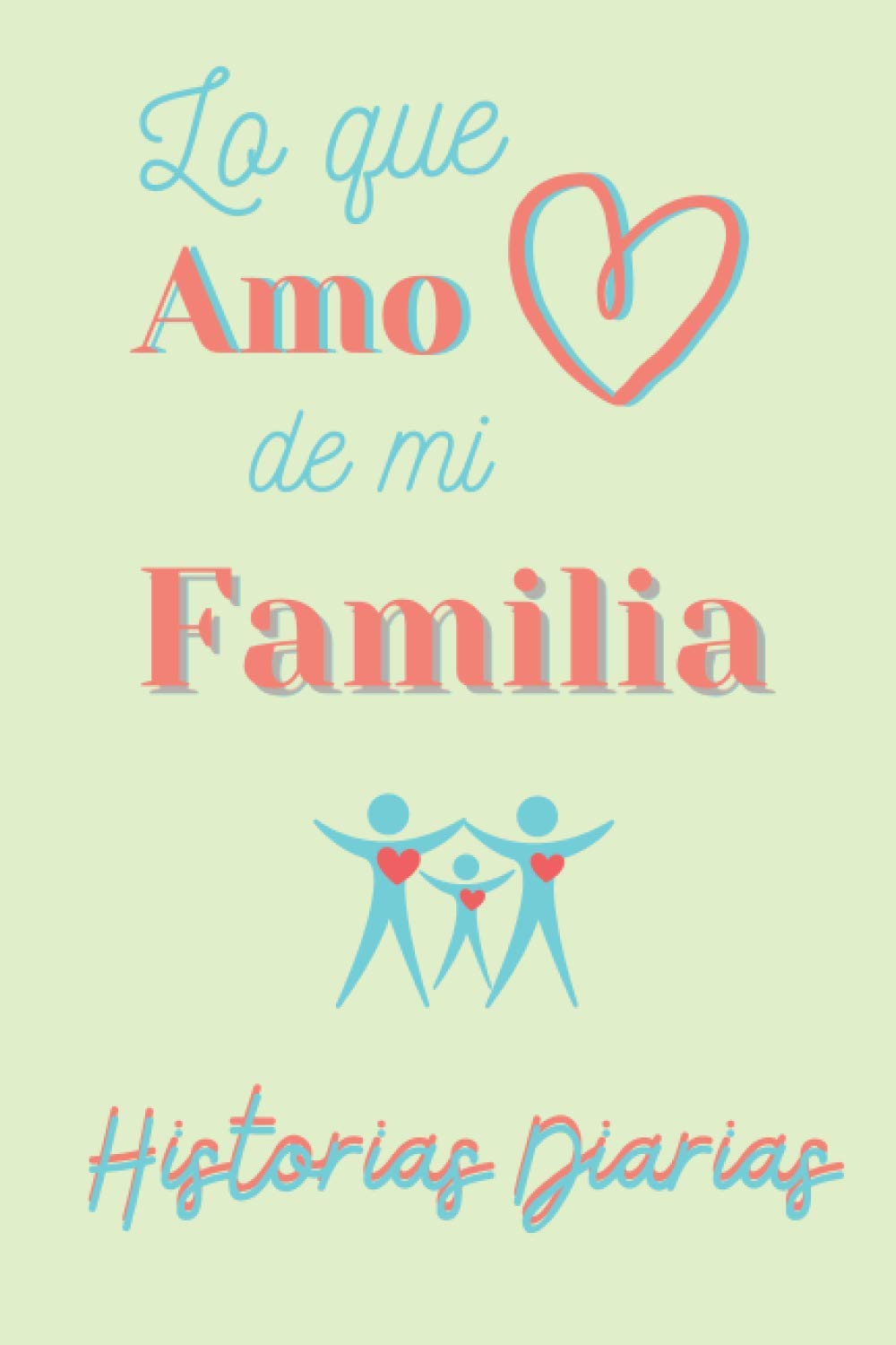 Lo que Amo de mi Familia: Historias Diárias
