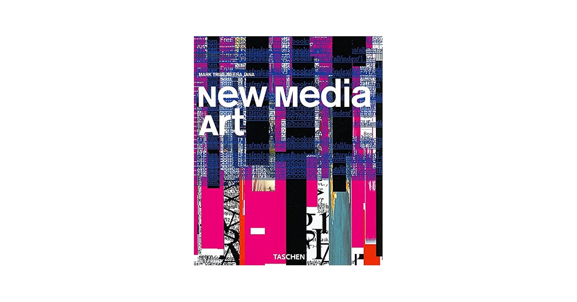 New Media Art / TASCHEN アートブック New Media Art: Tribe, Mark, Jana, Reena, Grosenick, Uta