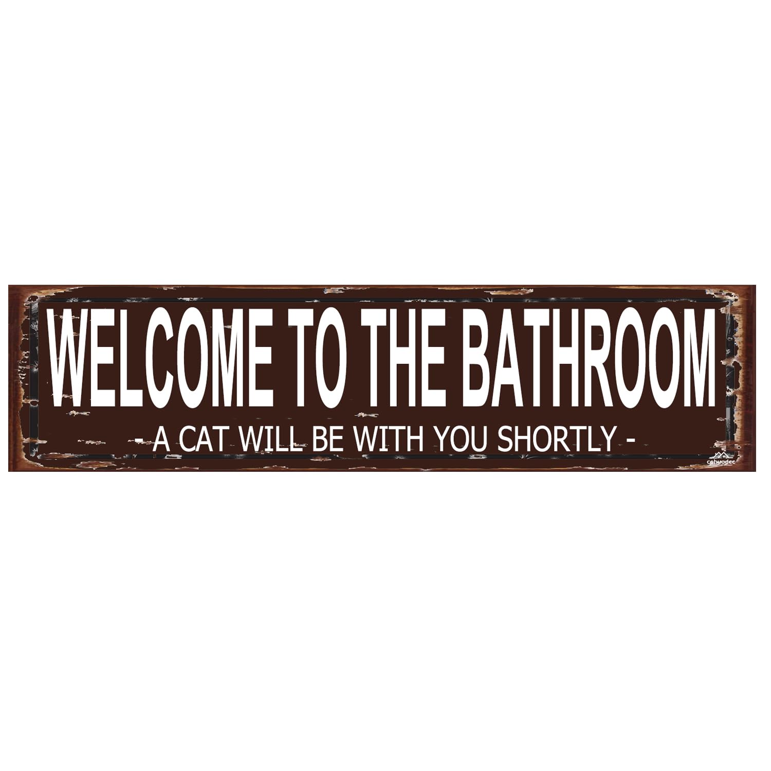 Welcome To The Bathroom – A Cat Will Be With You Shortly, Funny Cat Bathroom Decor, Metal Sign for Cat Lover Wall Art, Rustic 16 x 4 Inch